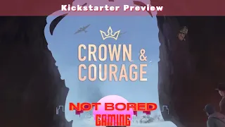 Crown & Courage - Kickstarter Preview - Not Bored Gaming
