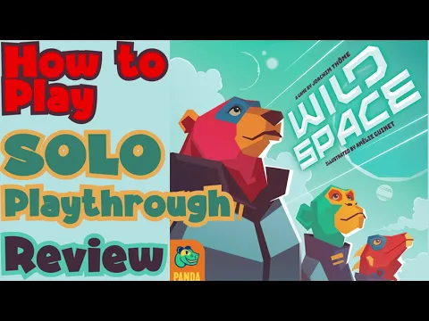 Wild Space - [How To Play] [SOLO Playthrough] [How I Feel About It]