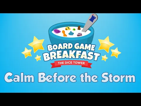 Board Game Breakfast #523 - Calm Before the Storm