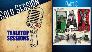 Pax Porfiriana Playthrough Part 3 (of 3)- A Solo Tabletop Session