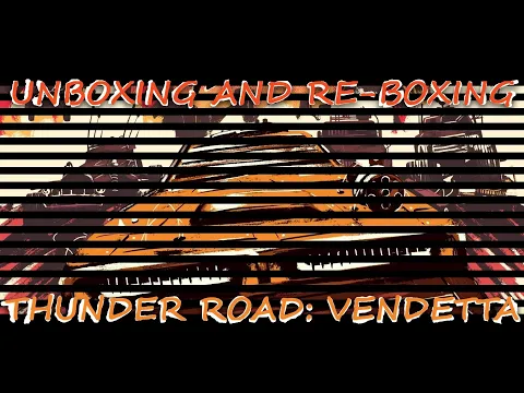 Thunder Road: Vendetta Maximum Chrome unboxing and re-boxing