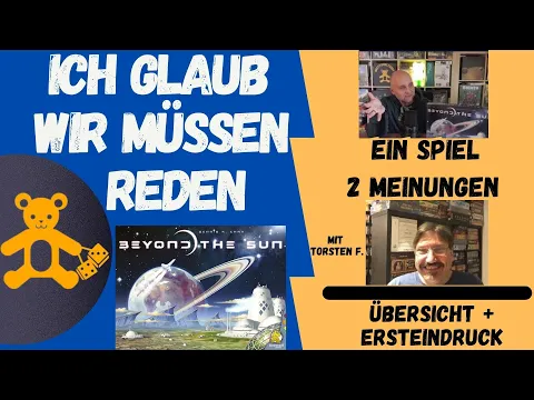 Ich glaub wir müssen reden - Beyond the sun - Brettspiel Teddy - Ein Spiel 2 Meinungen