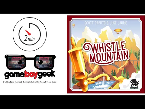 Whistle Mountain Quick Overview (Bezier Games)