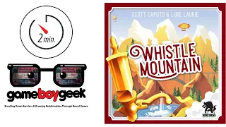 Whistle Mountain Quick Overview (Bezier Games)