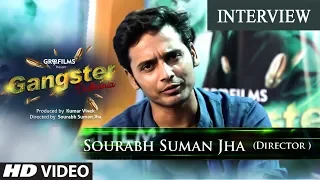 Director - Sourabh Suman Jha | Promotional Byte/Interview | Latest Bhojpuri Movie -Gangster Dulhania