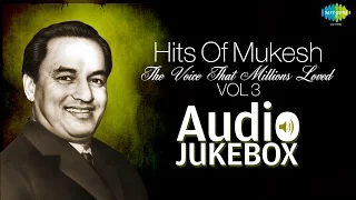 Best Of Mukesh Vol 3 | Sawan Ka Mahina | Ek Pyar Ka Naghma Hai | Bol Radha Bol | Honthon Pe Sachai