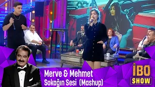 Merve & Mehmet - Sokağın Sesi (Mashup)