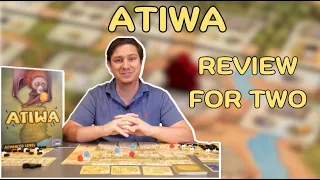 Atiwa: A Review for Two