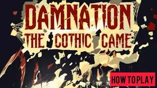 How to Play Damnation :The Gothic Game