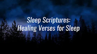 Sleep Scriptures: Healing Verses for Sleep (8 hours) Sleep Scriptures: Healing Verses for Sleep (8 hours)