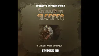 What's In the box? Ep11d Cthulhu Wars Sleeper Of The Way Expansion FOS Edition Unboxing