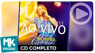 Andréa Fontes - Ao Vivo - Gospel Collection (CD COMPLETO)