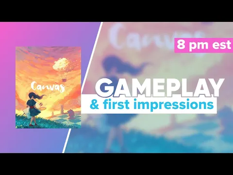 Canvas Gameplay & First Impressions