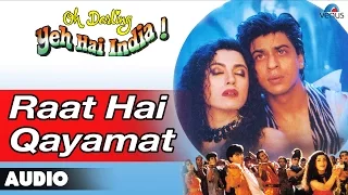 Oh Darling Yeh Hai India : Raat Hai Qayamat Full Audio Song | Shahrukh Khan, Deepa Sahi |