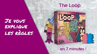 Je vous explique les règles de THE LOOP en moins de 7 minutes!