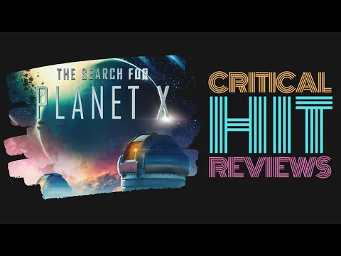 The Search for Planet X (Critical Hit Review)