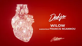 DADJU - WILOW (NARRATEUR : FRANCIS NGANNOU) (AUDIO OFFICIEL)