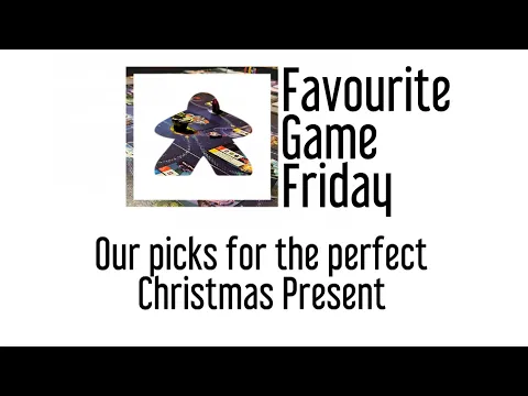 Favourite Game Friday - Our picks for the perfect Christmas Present. The best ideas !