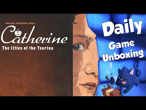 Catherine: The Cities of the Tsarina - Daily Game Unboxing