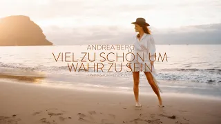 Andrea Berg - Viel zu schön um wahr zu sein (Offizielles Musikvideo)