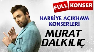 Murat Dalkılıç - Harbiye Açık Hava Konserleri
