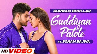 Guddiyan Patole (HD Video)| Gurnam Bhullar | Sonam Bajwa | New Punjabi Song 2023| Speed Records