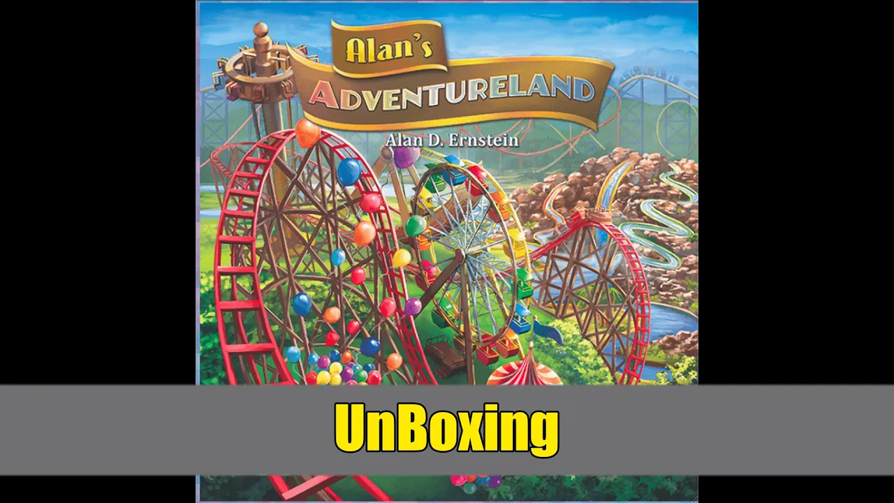 Alan’s Adventureland – Board Game Unboxing!