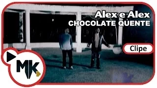 Chocolate Quente - Alex e Alex (Clipe Oficial MK Music)