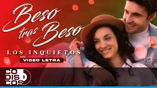 Beso Tras Beso, Los Inquietos Del Vallenato - Video Letra