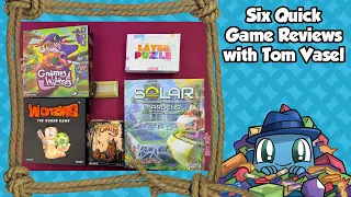 6 Quick Game Reviews - with Tom Vasel