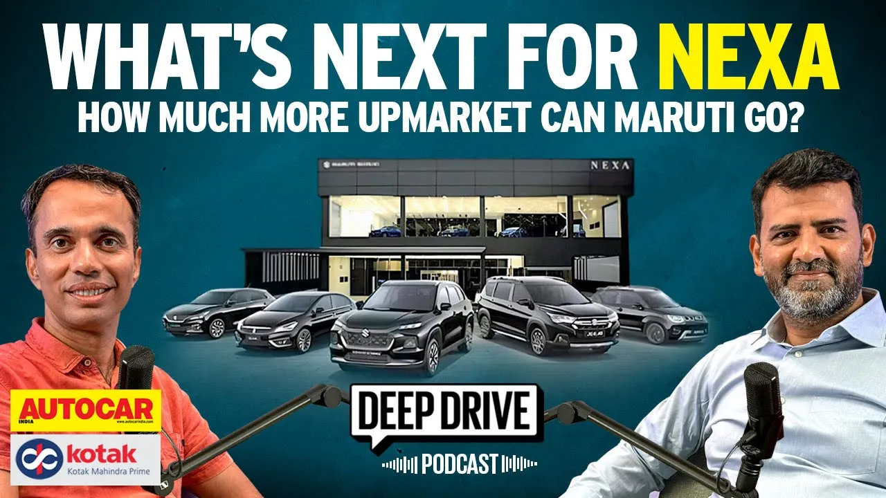 Maruti’s drive to go upmarket with Nexa | Deep Drive Podcast Ep. 24 | Autocar India