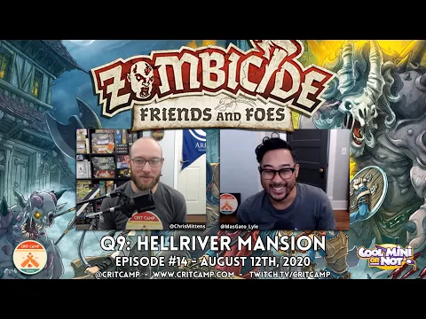Zombicide Friends & Foes EP13 Q9: Hellriver Mansion Continued - Crit Camp