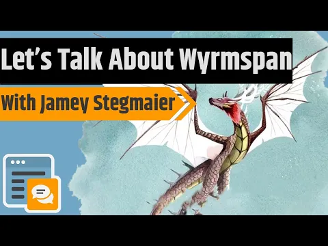 Wyrmspan Interview - A Conversation With Jamey Stegmaier