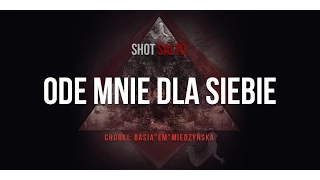 Shot - Ode Mnie Dla Siebie (Chórki: Basia eM Miedzyńska, Git. M. Czekalski, prod. Shot) [Audio]