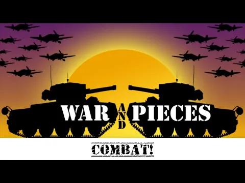 War and Pieces - Combat!