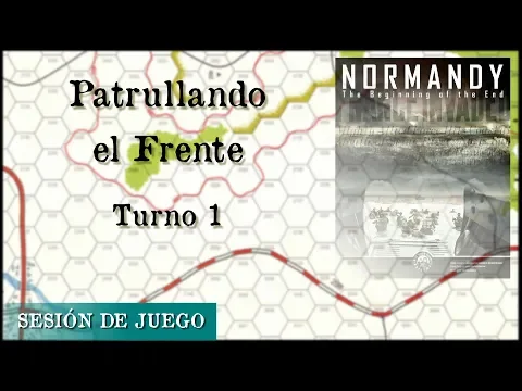 Patrullando el Frente [Normandy + AitS] - #2 Turno 1