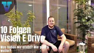 10 Folgen Vision E Drive - Rückblick und Ausblick [Deutsch] | Vision E Drive #11