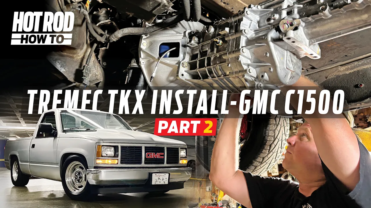 Hot Rod- How To: Finishing the Tremec TKX Swap in a 1993 C1500 | Part 2