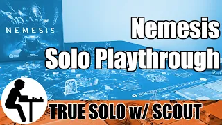 Nemesis Solo Playthrough: True Solo w/ Scout