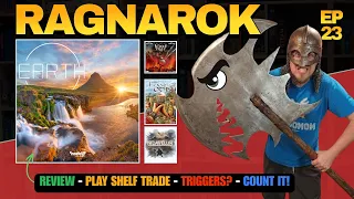 Ep 23 - Earth / Play Shelf Trade / End Game Triggers / Playing Games Wrong