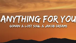 Gonan & Lost Soul - Anything For You (Lyrics) ft. Jakob Dreams [7clouds Release]