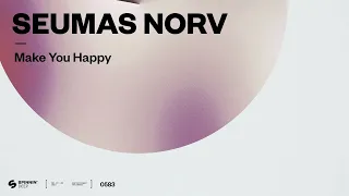 Seumas Norv - Make You Happy (Official Audio)