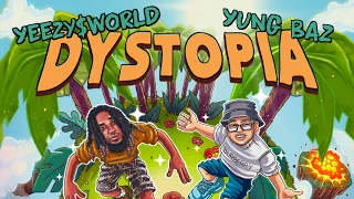 YEEZY$WORLD x Yung Baz - Dystopia (DJ Noize Mixtape Presentation)
