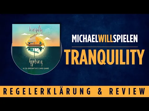 TRANQUILITY – Regelerklärung und Review – MICHAEL WILL SPIELEN