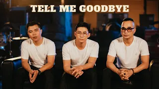 TELL ME GOODBYE