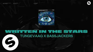 Tungevaag x Bassjackers - Written In The Stars (Official Audio)