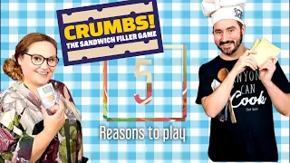 Crumbs!: The Sandwich Filler Game - 5 Reasons to Play