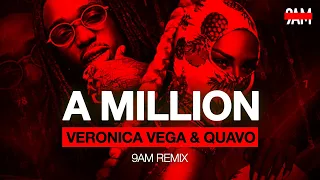 Veronica Vega, Quavo - A Million (9AM Remix)