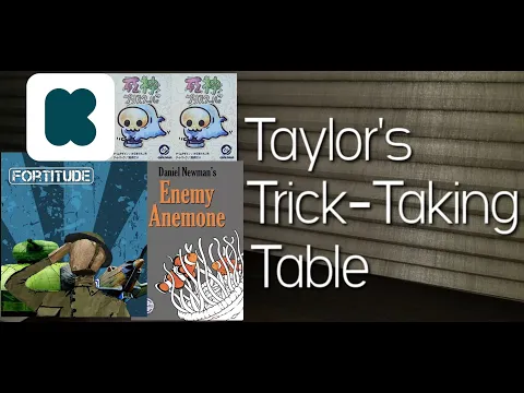 Enemy Anemone, Fortitude, Shinigami Preschool ~ Taylor's Trick-Taking Table