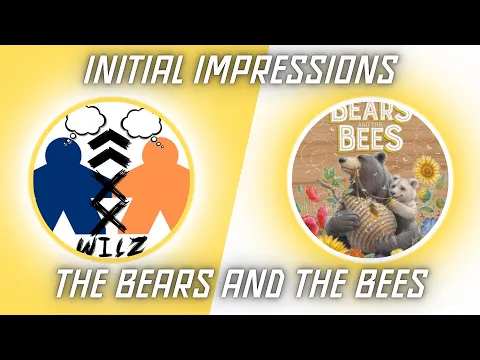 Initial Impressions-The Bears and the Bees